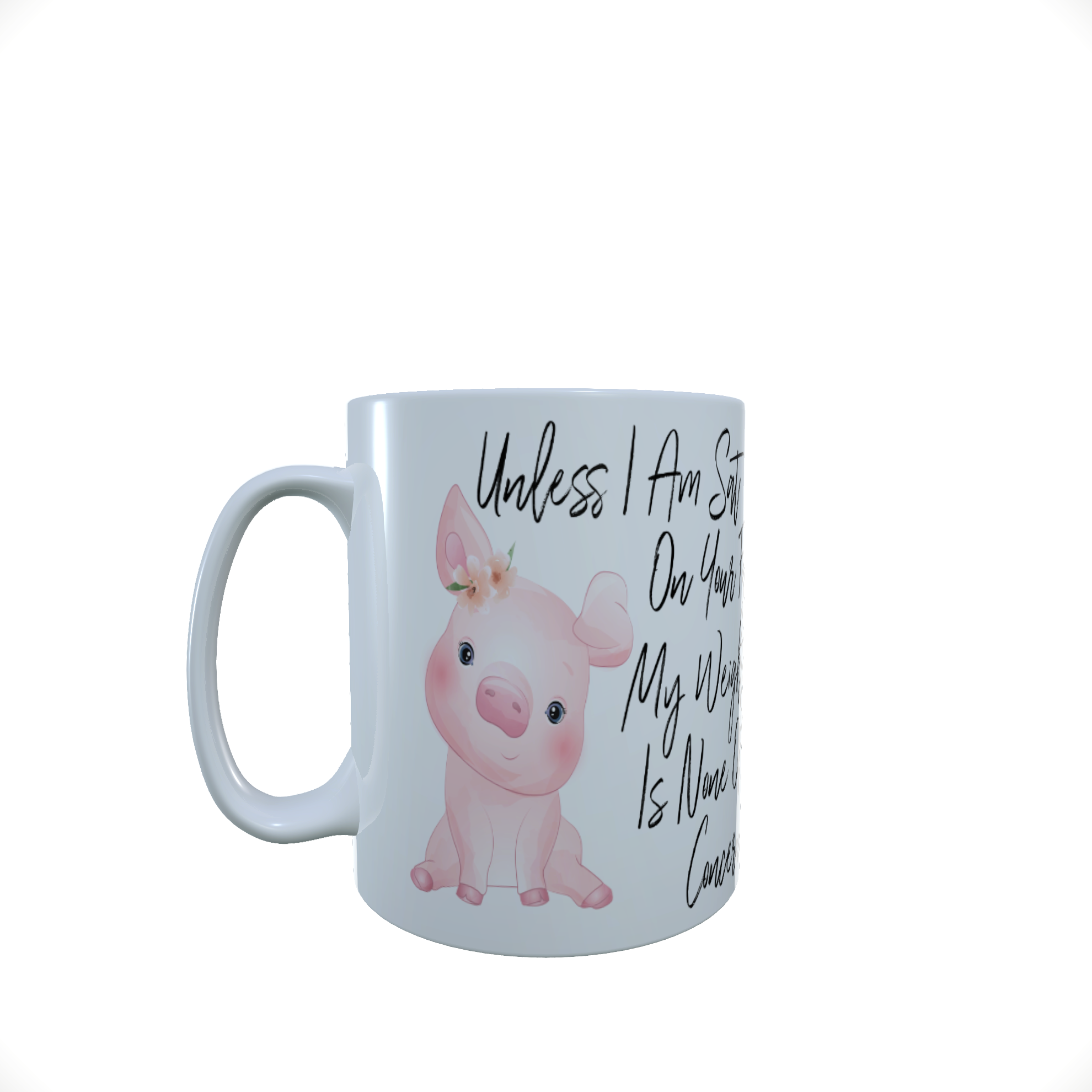 Pig - Unless I Am Sat On ... Ceramic Mug, Pig Mug, Pig Latte Mug